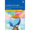 Funding the Arts: Politics, Economics and Their Interplay in Public Policy