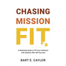 Chasing Mission Fit: A Marketing Guide to Fill Your Institution with Students Who Will Succeed