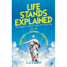 Life Stands Explained: The Simple Fun Book That's All About You - and why Something like Nothing is Everything!