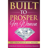 Built To Prosper For Women: The Principles of Self Mastery