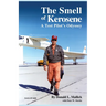 The Smell of Kerosene: A Test Pilot's Odyssey