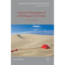 Linguistic Ethnography of a Multilingual Call Center: London Calling