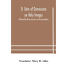 St. John Of Damascene On Holy Images, Followed By Three Sermons On The Assumption
