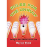 Rules for the Unruly: Living an Unconventional Life