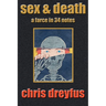 Sex & Death / A Farce in 34 Notes