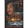 From Ratchet To Riches 2: A Hood Love Tale