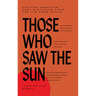 Those Who Saw the Sun: African American Oral Histories from the Jim Crow South