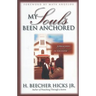 My Soul's Been Anchored: A Preacher's Heritage in the Faith