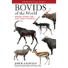 Bovids of the World: Antelopes, Gazelles, Cattle, Goats, Sheep, and Relatives