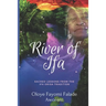 River of Ifa: Sacred Lessons from the Ifa Orisa Tradition