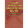 Forever Chemical and Perfluooctane Sulfate: How damage chemical cause to the liver