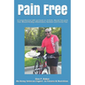 Pain Free: A Comprehensive Self-Care book on: Arthritis, Muscle Pain, Joint Pain, Wound Healing, Inflammation, Nutrition and Chronic Pain