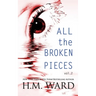 All The Broken Pieces: Vol. 2