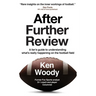 After Further Review: A Fan's Guide to Understanding What's Really Happening on the Football Field