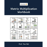 Matrix Multiplication Workbook: Fill-in-the-Blank Puzzles to Build Real Intuition by Hand