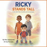 Ricky Stands Tall: A story about heart, friendship, and never giving up