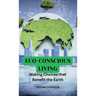 Eco-Conscious Living: Making Choices that Benefit the Earth