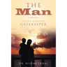 The Man: God's Chosen Gatekeeper