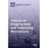 Anticancer Drugs Activity and Underlying Mechanisms