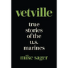Vetville: True Stories of the U.S. Marines at War and at Home