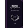 Causes Which Produce Great Prevailing Winds and Ocean Currents: And Their Effects On Climate