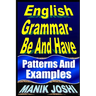 English Grammar- Be and Have: Patterns and Examples