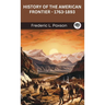 History of the American Frontier - 1763-1893