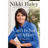 Can't Is Not an Option: My American Story