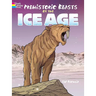 Prehistoric Beasts of the Ice Age