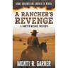 A Rancher's Revenge: A Classic Western Justice Series