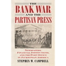The Bank War and the Partisan Press: Newspapers, Financial Institutions, and the Post Office in Jacksonian America