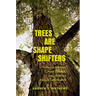 Trees Are Shape Shifters: How Cultivation, Climate Change, and Disaster Create Landscapes