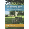 Be Still My Soul: Soothing Hymn Meditations