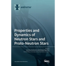 Properties and Dynamics of Neutron Stars and Proto-Neutron Stars