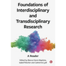 Foundations of Interdisciplinary and Transdisciplinary Research: A Reader