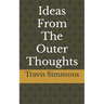 Ideas From The Outer Thoughts