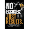 NO Excuses. Just Results: Breaking The Laws That Were Meant to Keep You Stuck