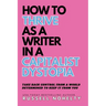 How to Thrive as a Writer in the Capitalist Dystopia