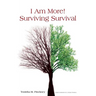 "I Am More!" - Surviving Survival