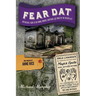 Fear Dat New Orleans: A Guide to the Voodoo, Vampires, Graveyards & Ghosts of the Crescent City