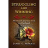 Struggling and Winning: My Death Journey with My Husband