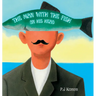 The Man With The Fish On His Head: An intro to surrealism for kids