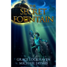 The Secret Fountain: A Middle Grade Fantasy Story