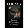 The Spy by James Fenimore Cooper, Fiction, Classics, Historical, Action & Adventure