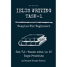 IELTS WRITING TASK-1 Samples For Beginners: Get 7.5+ Bands with in 30 Days Practice