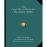 The Quakers as Pioneers in Social Work