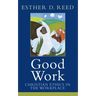 Good Work: Christian Ethics in the Workplace