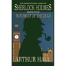 In Pursuit Of The Dead: The Rediscovered Cases of Sherlock Holmes Book 5