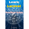 Learn Laravel: Practical Guide