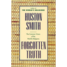 Forgotten Truth: The Common Vision of the World's Religions